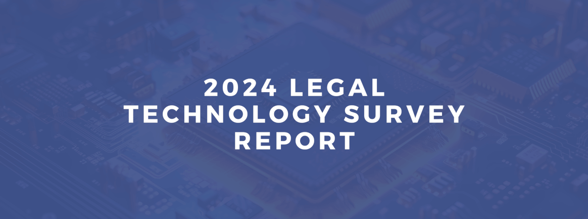 Download our 2024 Legal Tech Survey Report