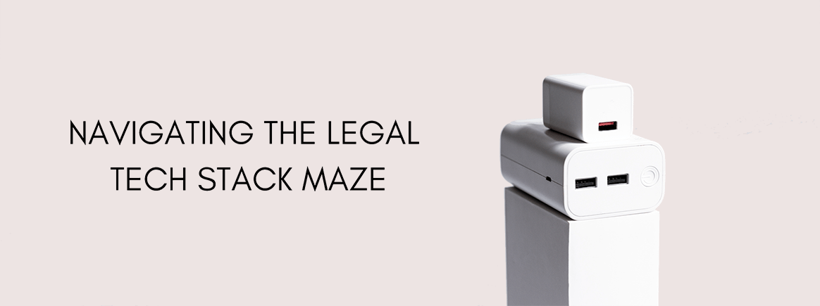 Download our Guide to Navigating the Legal Tech Stack Maze